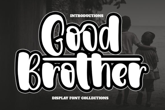 Good Brother: A Cheerful Display Font for Editorial Use
